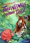 Cover: Trau niemals einem Tiger - Karibu - ein Verlag der Edel Verlagsgruppe