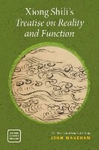 Enlarge image Cover: Xiong Shili's Treatise on Reality and Function - Oxford University Press Inc