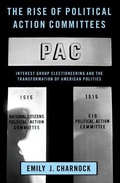 Cover: The Rise of Political Action Committees - Oxford University Press Inc