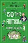 Cover: 50 Times Football Changed the World - Puffin