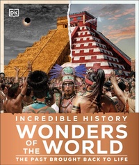 Abbildung von: Incredible History Wonders of the World - DK Children