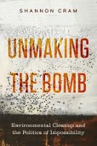 Abbildung von: Unmaking the Bomb - University of California Press