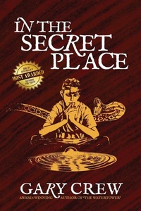 Enlarge image Cover: In The Secret Place - Hawkeye Publishing Pty Ltd
