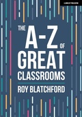 Cover: The A-Z of Great Classrooms - John Catt