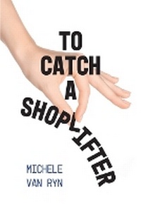 Abbildung von: To Catch A Shoplifter - FriesenPress