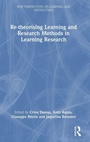Cover: Re-theorising Learning and Research Methods in Learning Research - Routledge