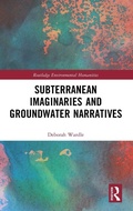 Cover: Subterranean Imaginaries and Groundwater Narratives - Routledge