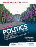 Cover: Pearson Edexcel A Level Politics 2nd edition: UK Government and Politics, Political Ideas and US Government and Politics - Hodder Education