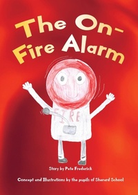 Enlarge image Cover: The On-Fire Alarm - Lulu Press Inc