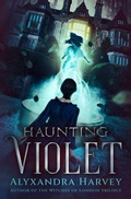 Cover: Haunting Violet - Open Road Media Teen & Tween