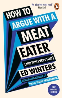 Abbildung von: How to Argue With a Meat Eater (And Win Every Time) - Vermilion