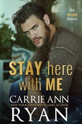 Cover: Stay Here with Me (The Wilder Brothers, #5) - Carrie Ann Ryan