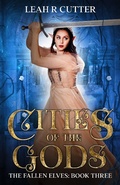 Cover: Cities of the Gods (The Fallen Elves, #3) - Knotted Road Press