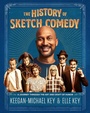 Cover: The History of Sketch Comedy - Chronicle Books LLC