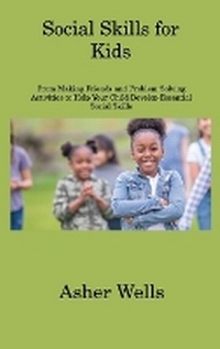 Abbildung von: Social Skills for Kids - Asher Wells