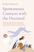 Bild: Spontaneous Contacts with the Deceased - A large-scale international survey reveals the circumstances, lived experience and beneficial imp - John Hunt Publishing