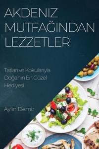 Abbildung von: Akdeniz Mutfagından Lezzetler - Aylin Demir
