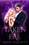 Cover: Taken by the Fae (City of Fae Book 1) - Jessi Elliott