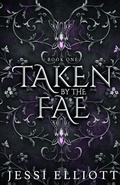 Cover: Taken by the Fae (City of Fae Book 1) - Alternate Cover - Jessi Elliott
