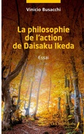 Cover: La philosophie de l'action de Daisaku Ikeda - Les Impliqu&eacute;s