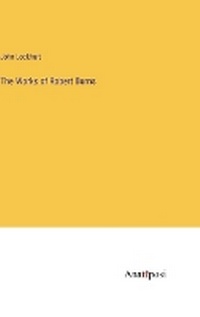 Enlarge image Cover: The Works of Robert Burns - Anatiposi Verlag
