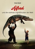 Cover: Alfred und die st&auml;rkste Urgro&szlig;mutter der Welt - EDITION digital