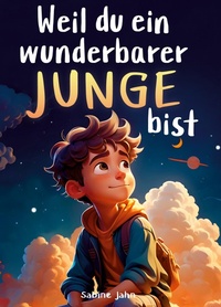 Abbildung von: Weil du ein wunderbarer Junge bist - pisionary Verlag