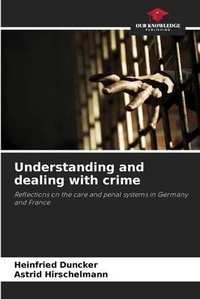 Enlarge image Cover: Understanding and dealing with crime - Our Knowledge Publishing
