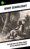 Cover: 30 Years with the Indian Tribes on the American Frontiers - Sharp Ink