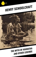 Cover: The Myth of Hiawatha and Other Legends - Sharp Ink