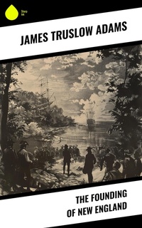Enlarge image Cover: The Founding of New England - Sharp Ink