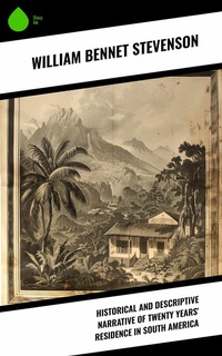 Abbildung von: Historical and Descriptive Narrative of Twenty Years' Residence in South America - Sharp Ink
