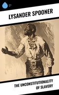 Cover: The Unconstitutionality of Slavery - Sharp Ink