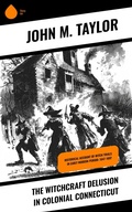 Cover: The Witchcraft Delusion in Colonial Connecticut - Sharp Ink