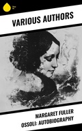 Cover: Margaret Fuller Ossoli: Autobiography - Sharp Ink