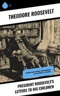 Cover: President Roosevelt's Letters to His Children - Sharp Ink
