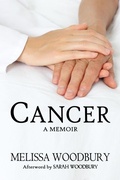 Cover: Cancer: A Memoir - The Morgan-Stanwood Publishing Group