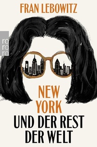 Abbildung von: New York und der Rest der Welt - Rowohlt Taschenbuch