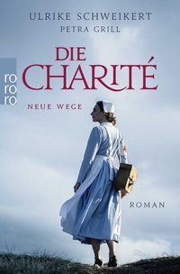 Abbildung von: Die Charité: Neue Wege - Rowohlt Taschenbuch