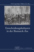 Bild: Entscheidungskulturen in der Bismarck-Ära - Brill Deutschland GmbH
