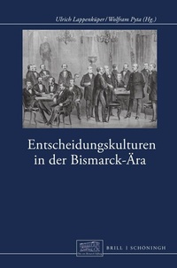 Bild: Entscheidungskulturen in der Bismarck-Ära - Brill Deutschland GmbH