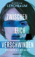 Cover: Zwischen euch verschwinden - Haymon Verlag