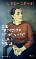 Cover: Die trotzige Sch&ouml;nheit der Welt - Rowohlt Berlin