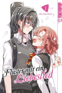 Abbildung von: Flüster mir ein Liebeslied, Band 01 - TOKYOPOP GmbH