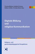 Cover: Digitale Bildung und religi&ouml;se Kommunikation - Comenius-Inst.