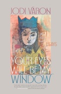 Cover: Your Eyes Will Be My Window - University of Georgia Press