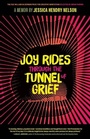 Cover: Joy Rides through the Tunnel of Grief - University of Georgia Press