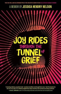 Enlarge image Cover: Joy Rides through the Tunnel of Grief - University of Georgia Press