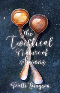Abbildung von: The Twistical Nature of Spoons - Turnstone Press