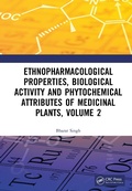 Cover: Ethnopharmacological Properties, Biological Activity and Phytochemical Attributes of Medicinal Plants, Volume 2 - CRC Press